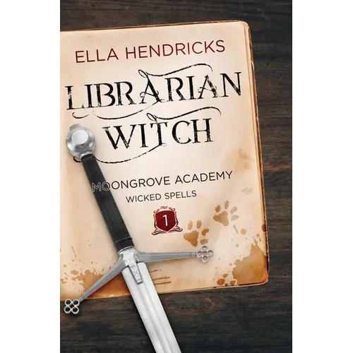 Librarian Witch: Moongrove Academy: Wicked Spells Book 1