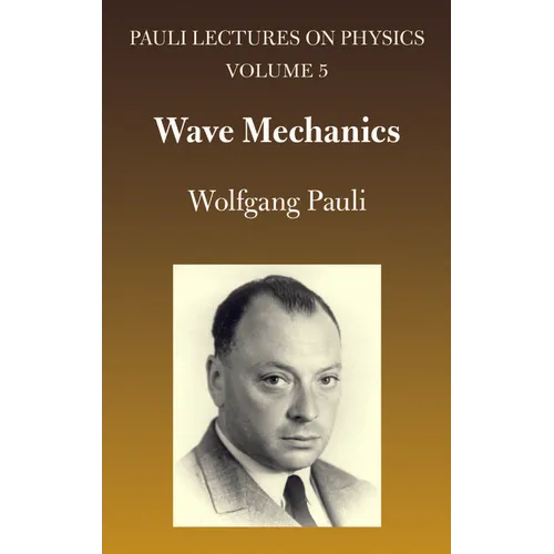 Wave Mechanics: Volume 5 of Pauli Lectures on Physics Volume 5