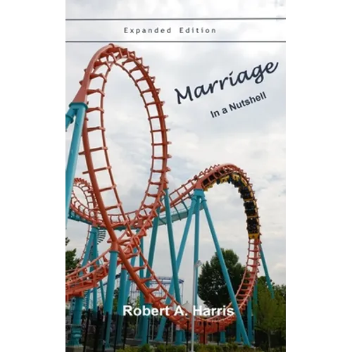Marriage in a Nutshell Expanded Edition: Proverbs and Commentaries About Marriage