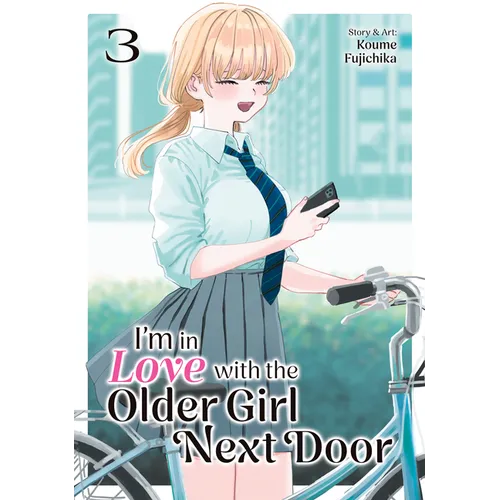 I'm in Love with the Older Girl Next Door Vol. 3
