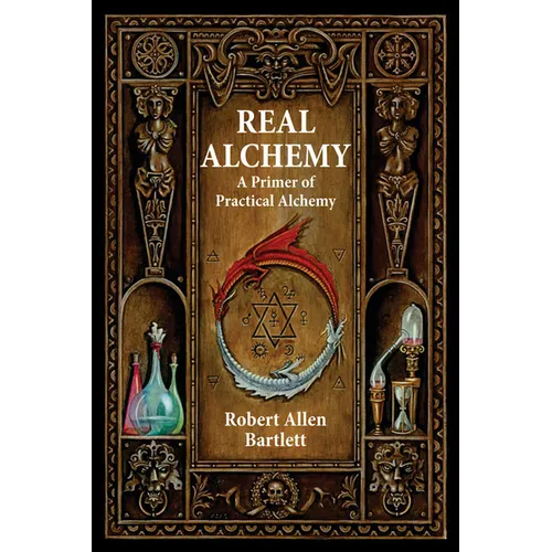 Real Alchemy: A Primer of Practical Alchemy
