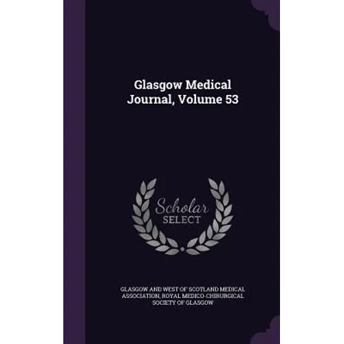 Glasgow Medical Journal, Volume 53
