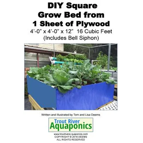 DIY Square Grow Bed from 1 Sheet of Plywood 4'-0" x 4'-0" x 12" 16 Cubic Feet (Includes Bell Siphon)