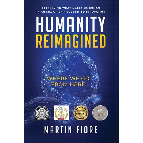 Humanity Reimagined: Where We Go From Here