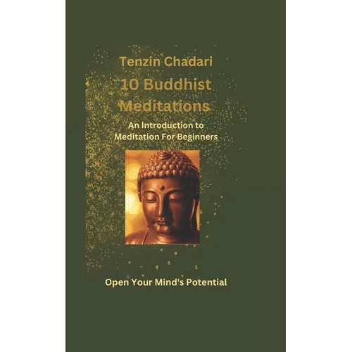 10 Buddhist Meditations: An Introduction to Meditation For Beginners
