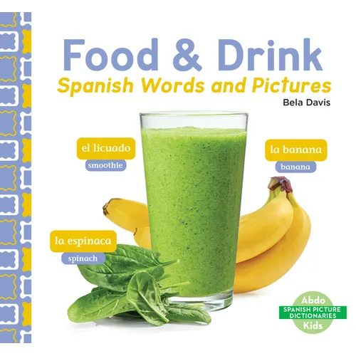 Food & Drink: Spanish Words and Pictures: Spanish Words and Pictures