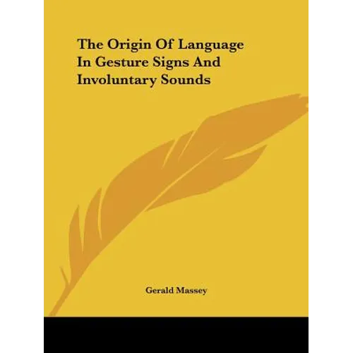 The Origin Of Language In Gesture Signs And Involuntary Sounds