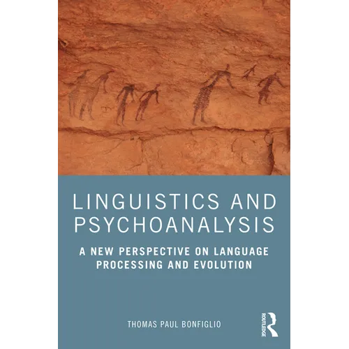 Linguistics and Psychoanalysis: A New Perspective on Language Processing and Evolution