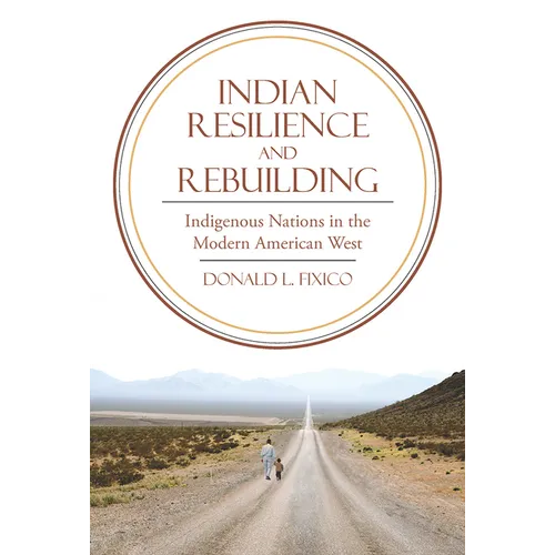 Indian Resilience and Rebuilding: Indigenous Nations in the Modern American West