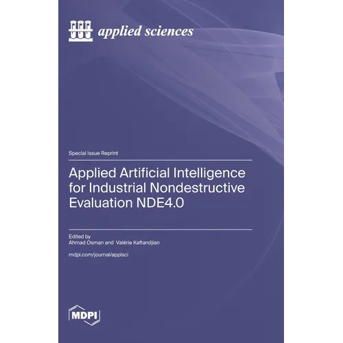 Applied Artificial Intelligence for Industrial Nondestructive Evaluation NDE4.0