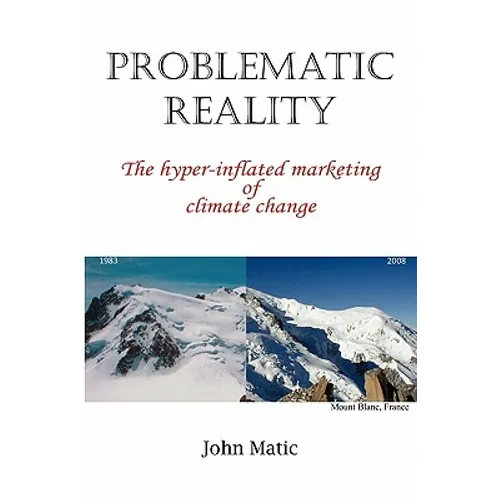 Problematic Reality: The hyper-inflated marketing of climate change