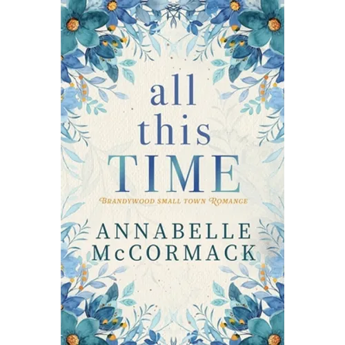 All This Time: A Contemporary Romance Novel