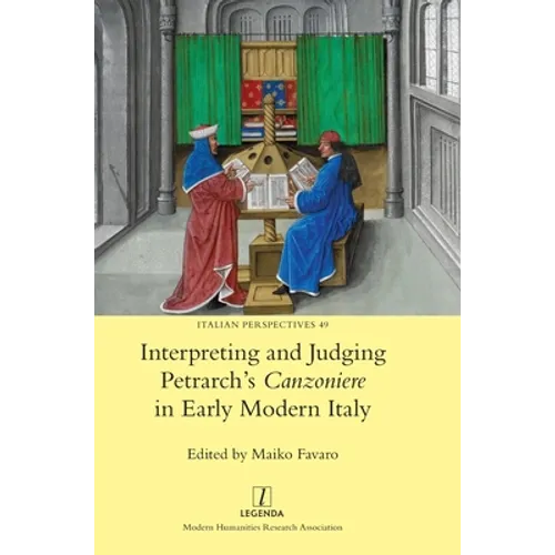 Interpreting and Judging Petrarch's Canzoniere in Early Modern Italy