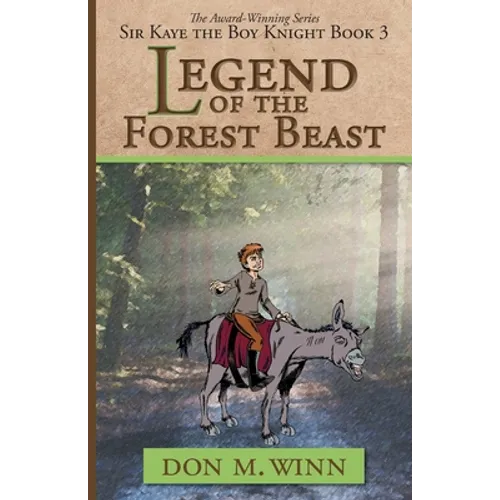 Legend of the Forest Beast: Sir Kaye the Boy Knight Book 3