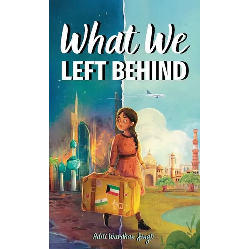 What We Left Behind: A Multicultural Chapter Book about Courage, Empathy, and Belonging (Inspired by True Events)