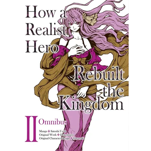 How a Realist Hero Rebuilt the Kingdom (Manga): Omnibus 2: Volume 2