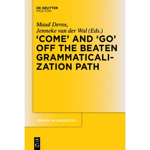 'Come' and 'Go' Off the Beaten Grammaticalization Path