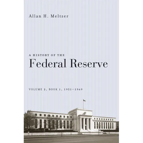 A History of the Federal Reserve, Volume 2, Book 1, 1951-1969 - Paperback