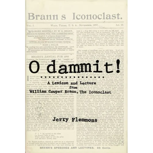 O Dammit!: A Lexicon and a Lecture from William Cowper Brann, the Iconoclast