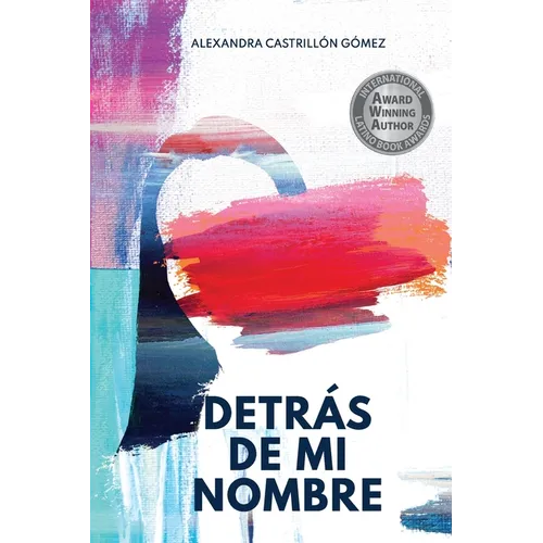 Detrás de mi nombre: Una novela sobre la búsqueda de la identidad, la salud mental y el cuestionamiento de las imposiciones sociales