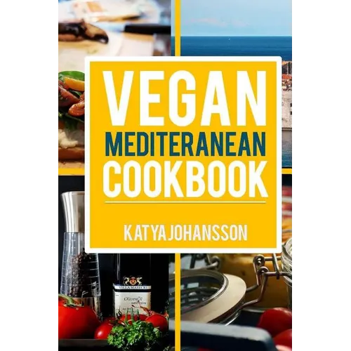 Vegan Mediterranean Cookbook: Top 35 Vegan Mediterranean Recipes