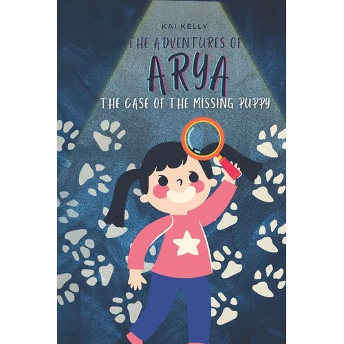 The Adventures of Arya: The Case of the Missing Puppy