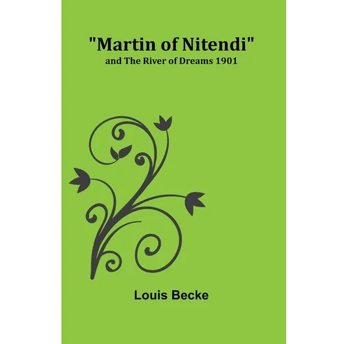 Martin of Nitendi; and The River of Dreams 1901