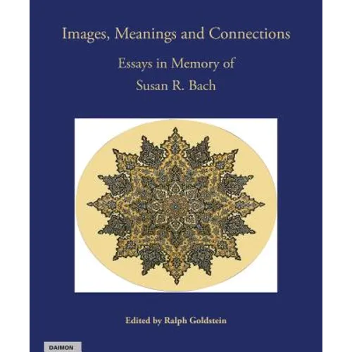 Images, Meanings and Connections: Essays in Memory of Susan R. Bach