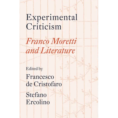 Experimental Criticism: Franco Moretti and Literature