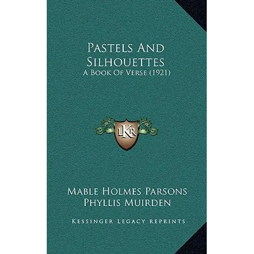 Pastels And Silhouettes: A Book Of Verse (1921)