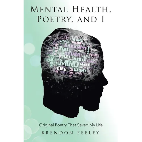 Mental Health, Poetry, and I: Original Poetry That Saved My Life