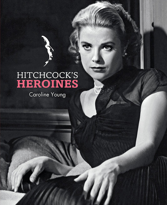 Hitchcock's Heroines Hardcover Book