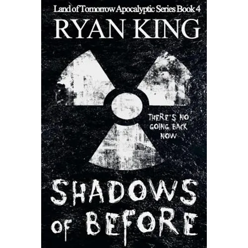 Shadows of Before: Book 4 in the Land of Before Post-Apocalyptic Series