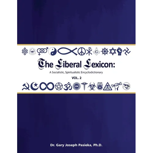 The Liberal Lexicon: A Socialistic, Spiritualistic Encyclodictionary Vol. 2