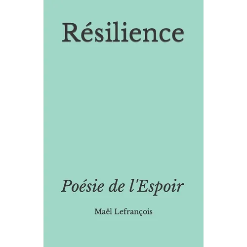 Résilience: Poésie de l'Espoir