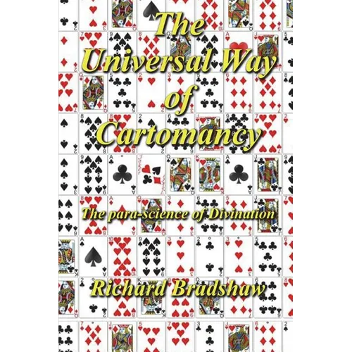 The Universal Way Of Cartomancy: The para-science of divination with Playing Cards