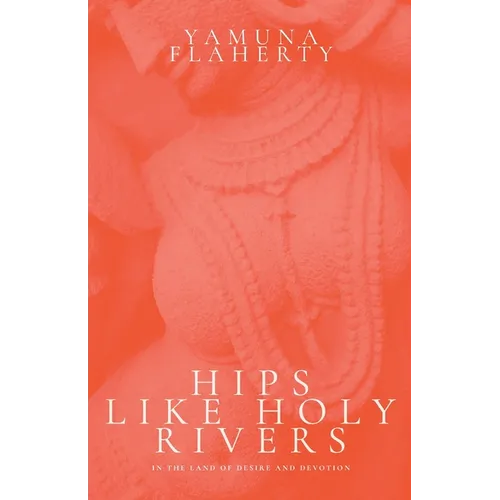 Hips Like Holy Rivers
