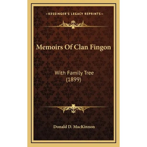Memoirs Of Clan Fingon: With Family Tree (1899)