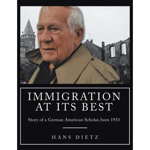 Immigration at Its Best: Story of a German American Scholar, born 1933