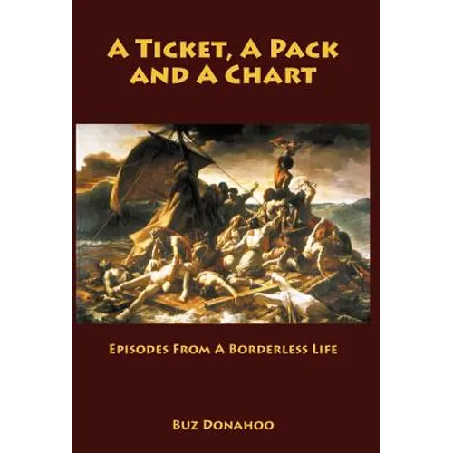 A Ticket, a Pack and a Chart: Episodes from a Borderless Life