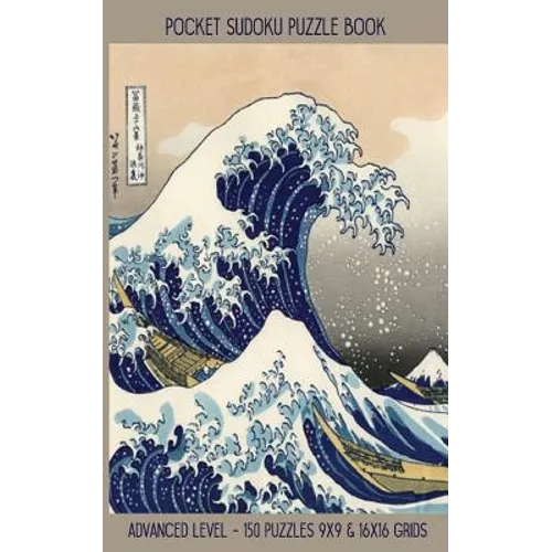 Pocket Sudoku Puzzle Book: Advanced Level - 150 puzzles 9x9 & 16x16 grids Great Wave off Kanagawa Travel Size Paperback Notebook