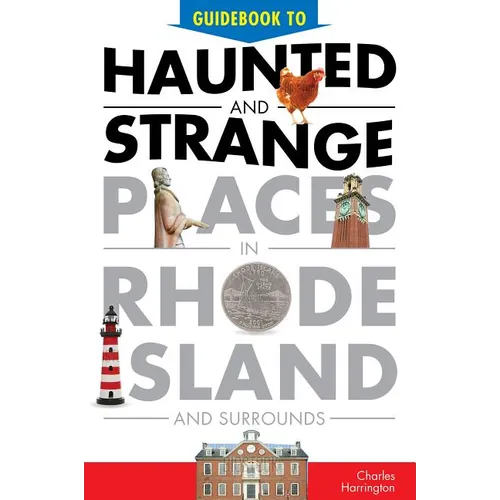 Guidebook to Haunted & Strange Places in Rhode Island and Surrounds