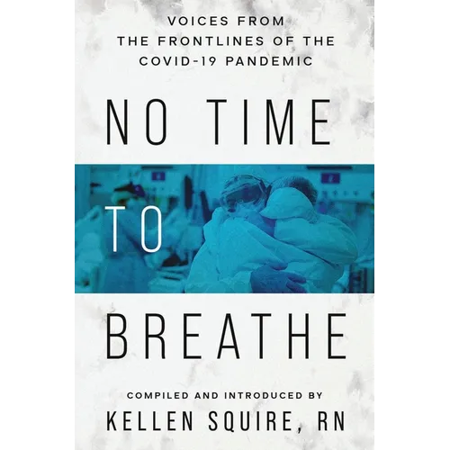 No Time to Breathe: Voices from the COVID-19 Pandemic