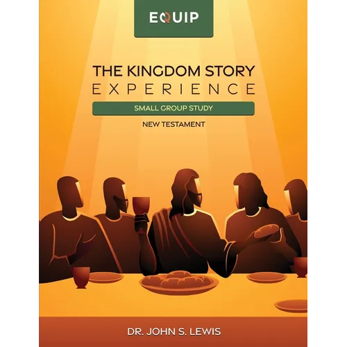 Kingdom Story Experience - New Testament Small Group Version: Small Group Version