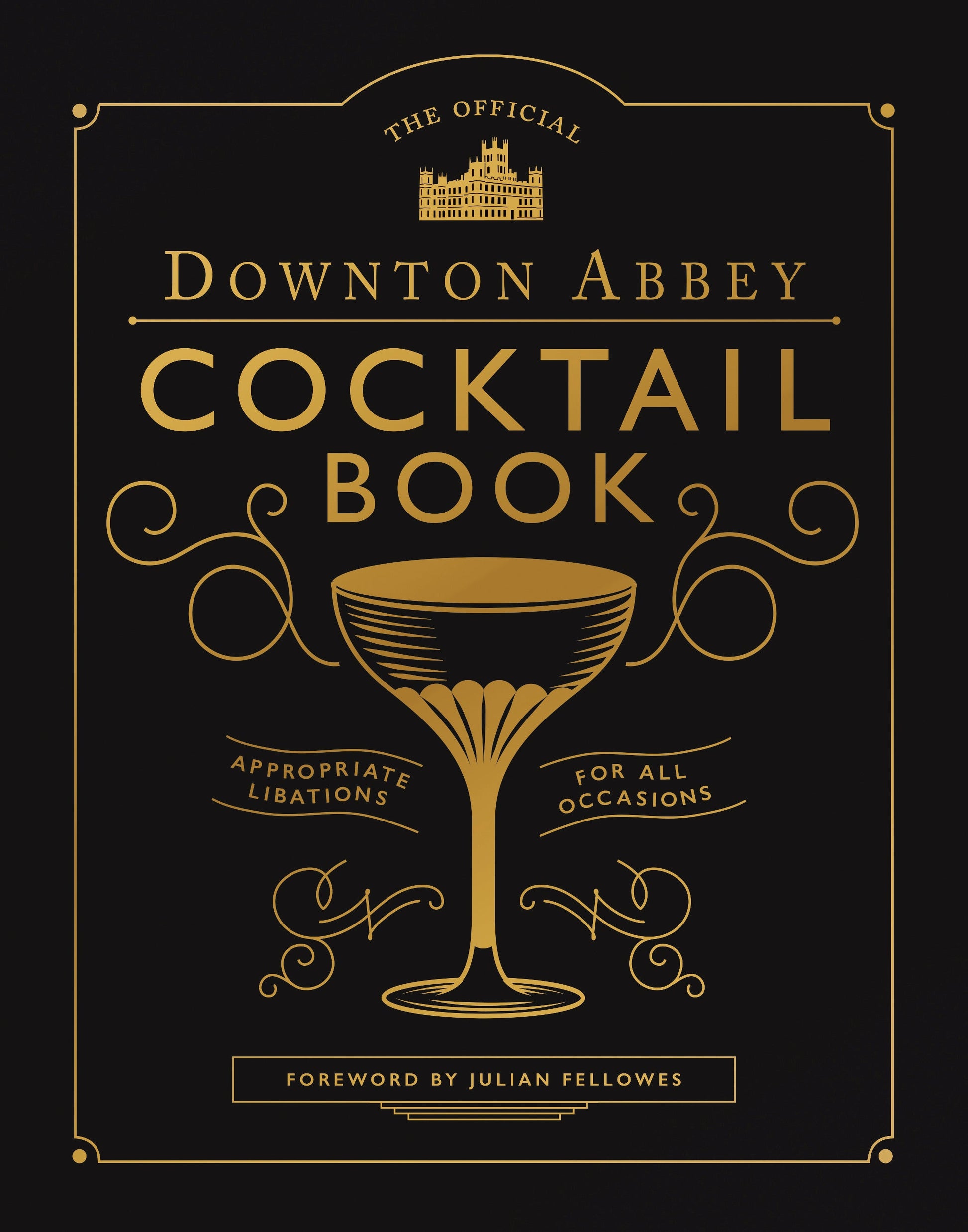 The Official Downton Abbey Cocktail Book Hardcover Book