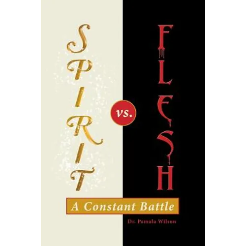 Spirit Vs. Flesh: A Constant Battle