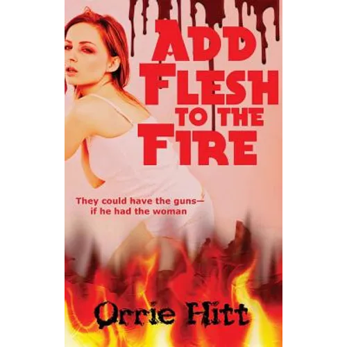 Add Flesh to the Fire: A Black Curtain Crime Novel