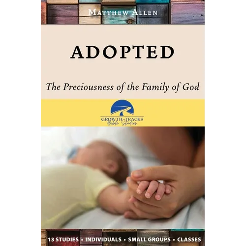 Adopted: The Preciousness of the Family of God