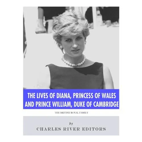 The Lives of Diana, Princess of Wales and Prince William, Duke of Cambridge