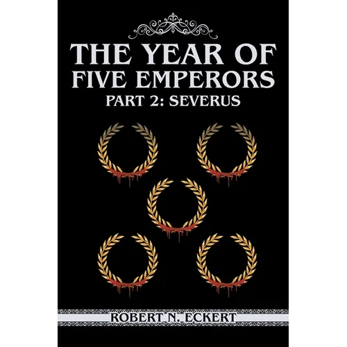 The Year of Five Emperors: Part 2: Severus